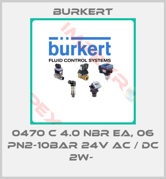 Burkert-0470 C 4.0 NBR EA, 06 PN2-10BAR 24V AC / DC 2W- 