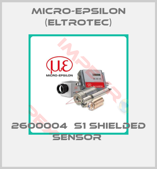 Micro-Epsilon (Eltrotec)-2600004  S1 SHIELDED SENSOR 
