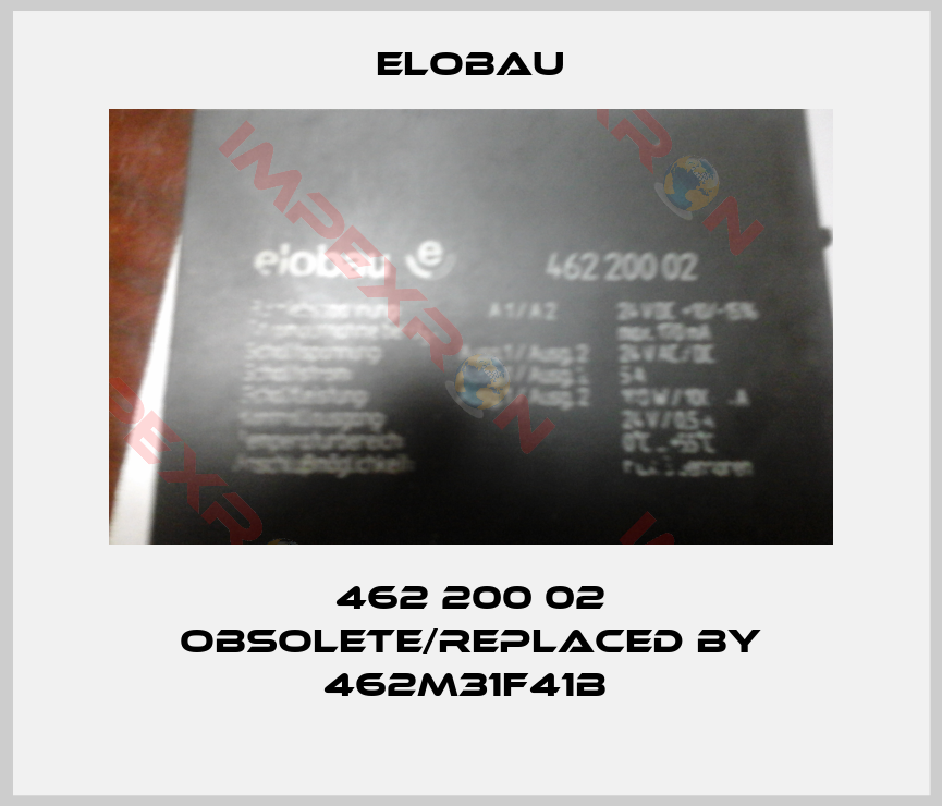 Elobau-462 200 02 obsolete/replaced by 462M31F41B 