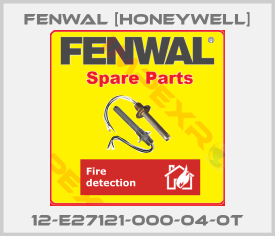 Fenwal [Honeywell]-12-E27121-000-04-0T