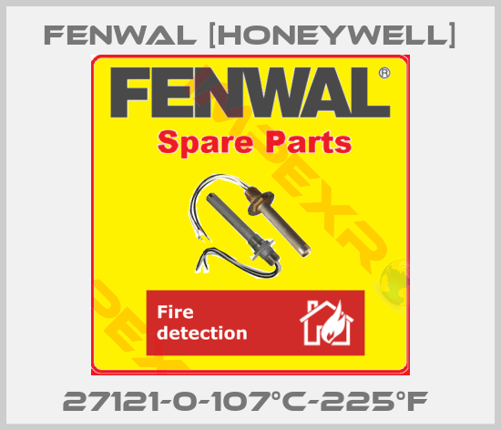 Fenwal [Honeywell]-27121-0-107°C-225°F 