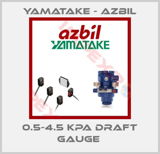 Yamatake - Azbil-0.5-4.5 KPA DRAFT GAUGE 