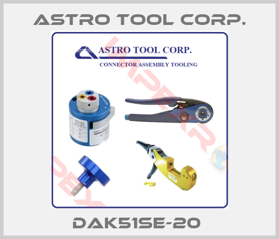 Astro Tool Corp.-DAK51SE-20 